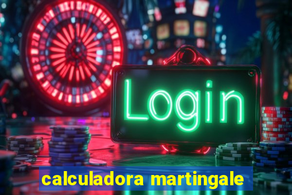 calculadora martingale